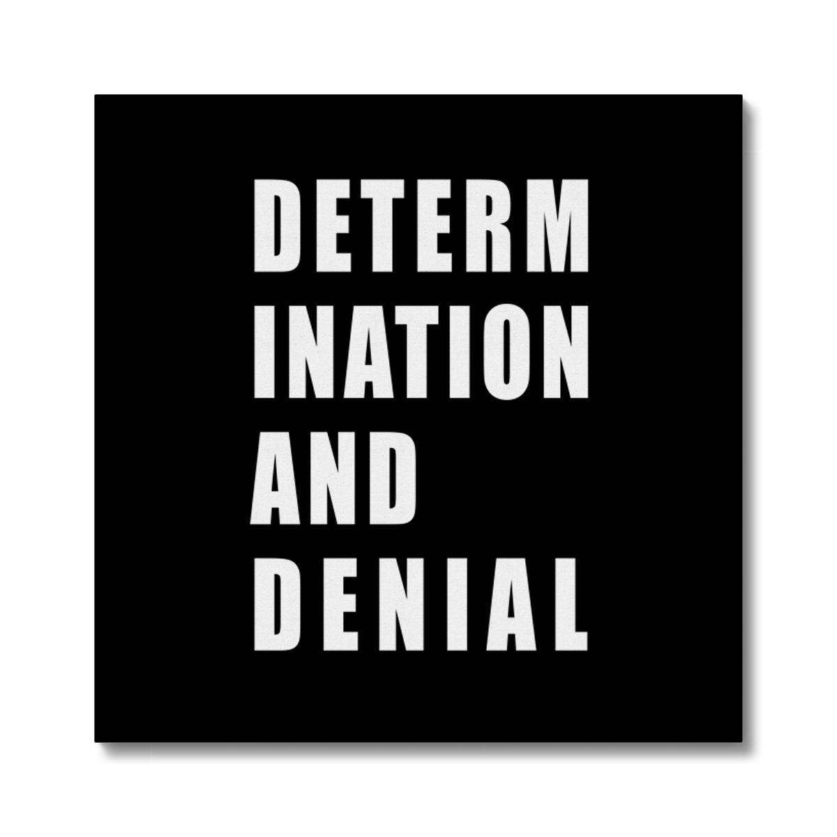 Determination and Denial Canvas